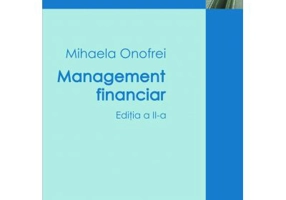 Management financiar. Editia 2 - Mihaela Onofrei