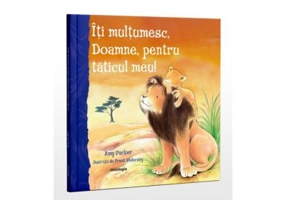 Iti multumesc, Doamne, pentru taticul meu! - Amy Parker