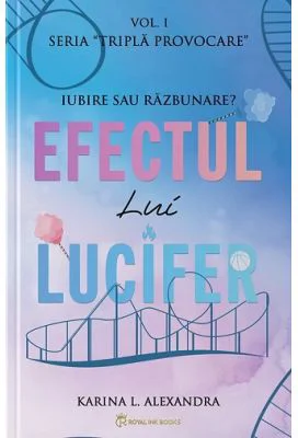 Seria Tripla provocare Volumul 1, Efectul lui Lucifer - Karina L. Alexandra
