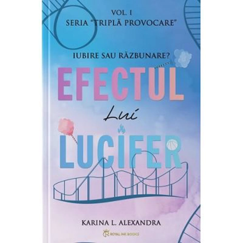 Seria Tripla provocare Volumul 1, Efectul lui Lucifer - Karina L. Alexandra