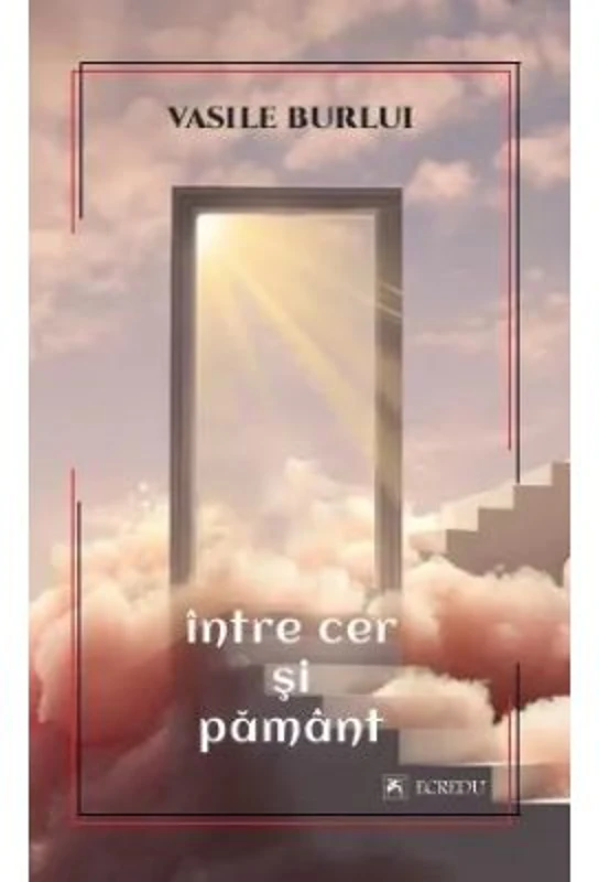 Intre cer si pamant - Vasile Burlui