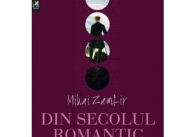 Din secolul romantic - Mihai Zamfir