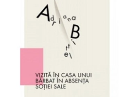 Vizita in casa unui barbat in absenta sotiei sale - Adriana Bittel