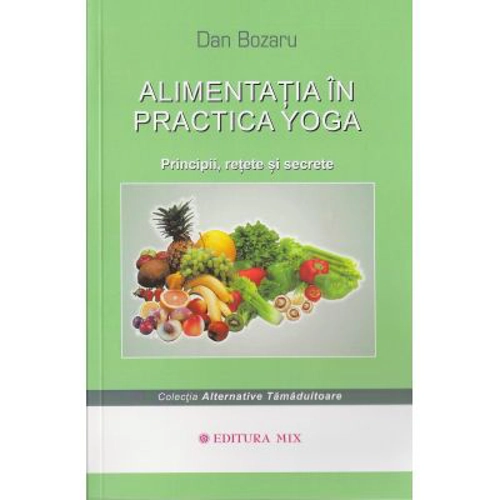 Alimentatia in practica yoga - Dan Bozaru