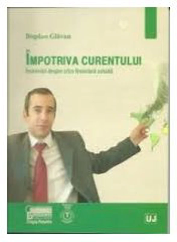 Impotriva curentului. Insemnari despre criza financiara actuala - Bogdan Glavan