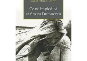 Ce ne impiedica sa fim cu Dumnezeu - Konstantin V. Zorin