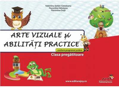 Arte vizuale si abilitati practice clasa pregatitoare - Valentina Stefan-Caradeanu