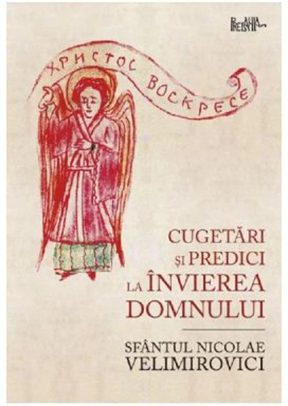 Cugetari si predici la Invierea Domnului - Sfantul Nicolae Velimirovici