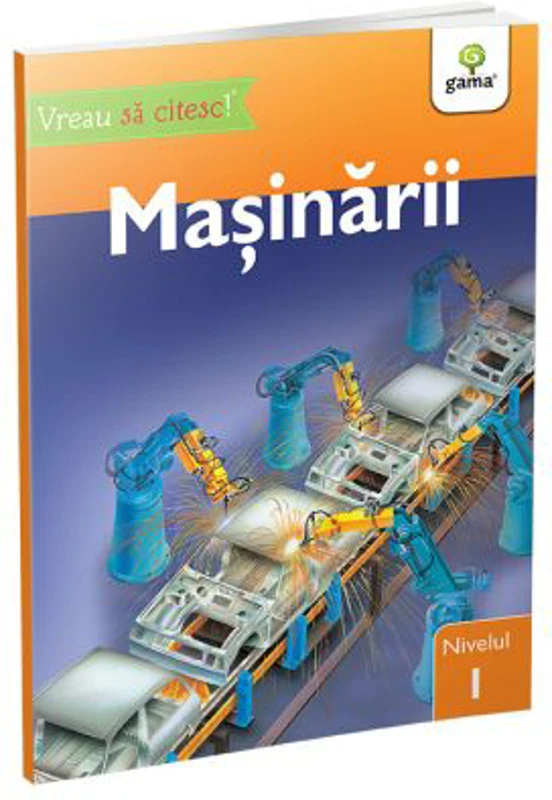 Vreau sa citesc! Nivelul 1. Masinarii