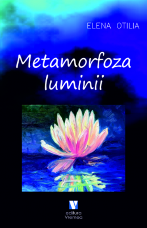 Metamorfoza luminii - Elena Otilia