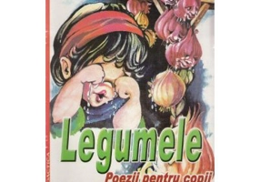 Legumele. Poezii pentru copii - Radu Constantinescu