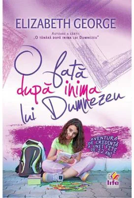 O fata dupa inima lui Dumnezeu - Elizabeth George