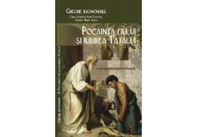 Pocainta fiului si iubirea tatalui - ieromonah Grigorie