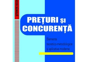 Preturi si concurenta. Elemente teoretice si aplicative moderne - Vadim Dumitrascu