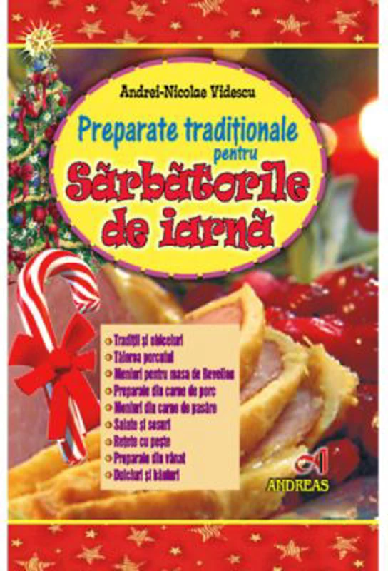 Preparate traditionale pentru Sarbatorile de iarna - Andrei-Nicolae Videscu