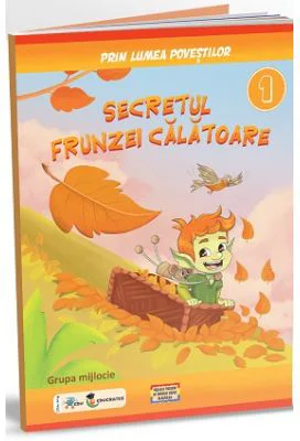 Prin lumea povestilor. Secretul frunzei calatoare