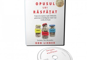 Opusul lui rasfatat. Cum sa crestem copii chibzuiti, generosi si inteligenti cand vine vorba de bani. CD - Ron Lieber