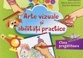 Arte vizuale si abilitati practice. Clasa pregatitoare - Silvia Mirsan