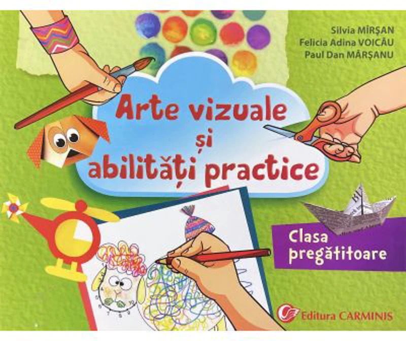 Arte vizuale si abilitati practice. Clasa pregatitoare - Silvia Mirsan