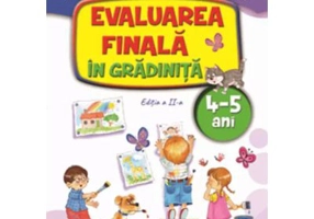 Evaluarea finala in gradinita 4-5 ani