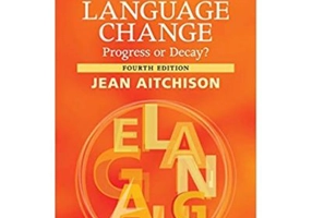 Language Change: Progress or Decay?- Jean Aitchison