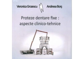 Proteze dentare fixe. Aspecte clinico-tehnice - Cristina Molnar-Varlam