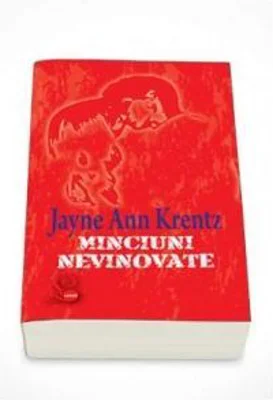 Minciuni nevinovate - Jayne Ann Krentz