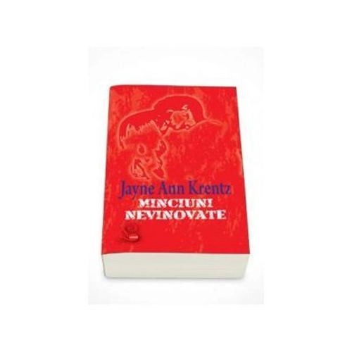 Minciuni nevinovate - Jayne Ann Krentz