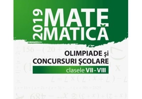 Matematica. Olimpiade si concursuri scolare 2019. Clasele 7-8
