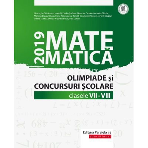 Matematica. Olimpiade si concursuri scolare 2019. Clasele 7-8