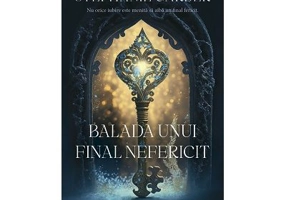 Balada unui final nefericit. Seria A fost odata o inima franta, volumul 2 - Stephanie Garber