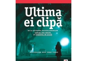 Ultima ei clipa - Shari Lapena