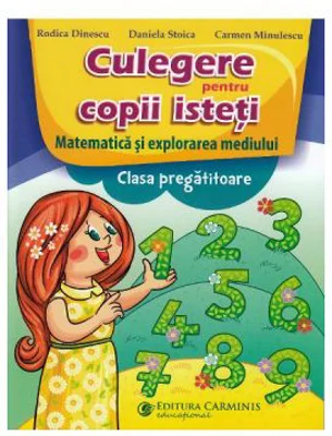 Culegere pentru copii isteti. Matematica si explorarea mediului. Clasa pregatitoare - Daniela Stoica