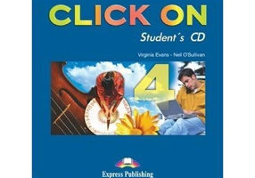 Curs limba engleza Click On 4 Audio CD elev - Virginia Evans, Neil O’Sullivan