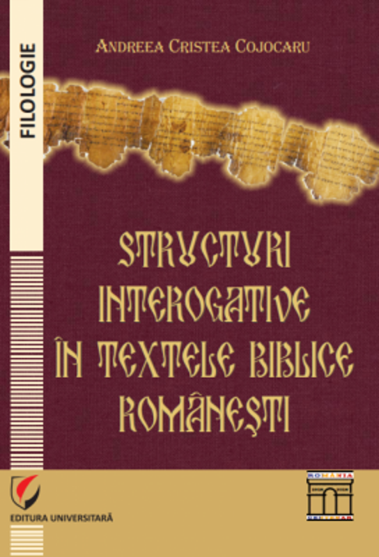 Structuri interogative in textele biblice romanesti - Andreea Cristea Cojocaru