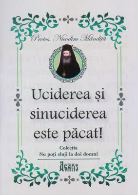 Uciderea si sinuciderea este pacat! - Protos. Nicodim Mandita