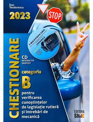 Chestionare 2023 pentru obtinerea permisului auto categoria B. Contine CD - Dan Teodorescu