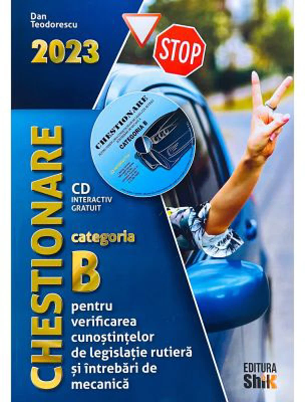 Chestionare 2023 pentru obtinerea permisului auto categoria B. Contine CD - Dan Teodorescu