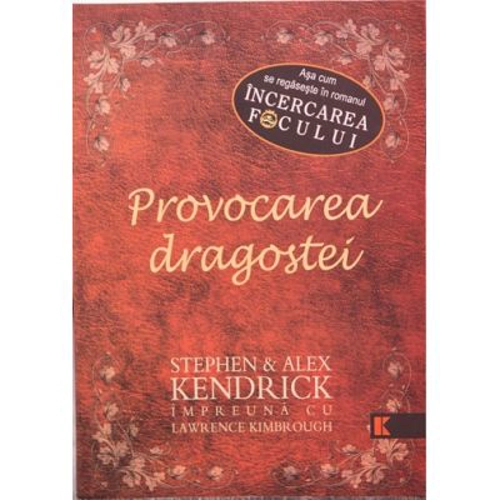 Provocarea dragostei - Stephen Kendrick
