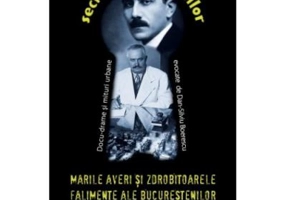 Marile averi si zdrobitoarele falimente ale bucurestenilor - Dan-Silviu Boerescu