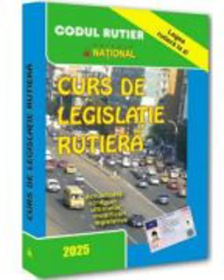 Curs de legislatie rutiera 2025