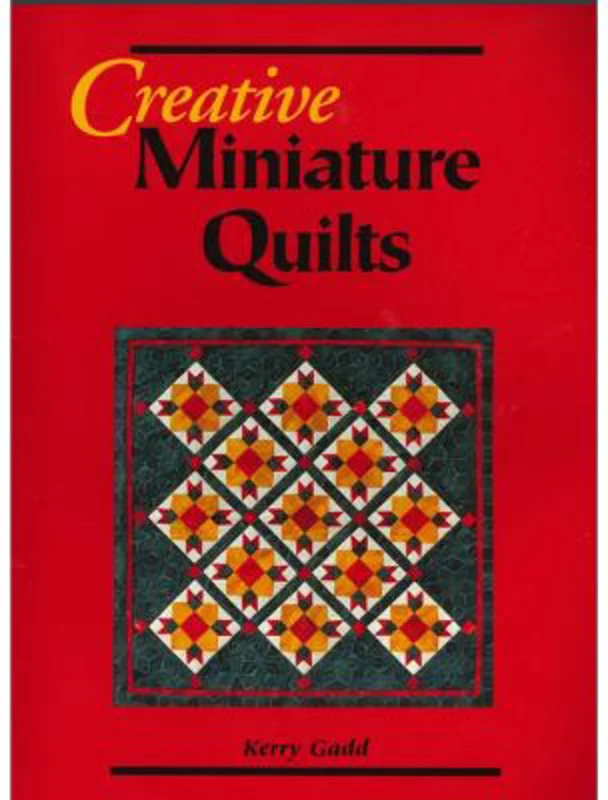 Creative Miniature Quilts – Kerry Gadd