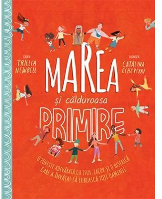 Marea si calduroasa primire. Seria Povesti care spun adevarul - Trillia Newbell