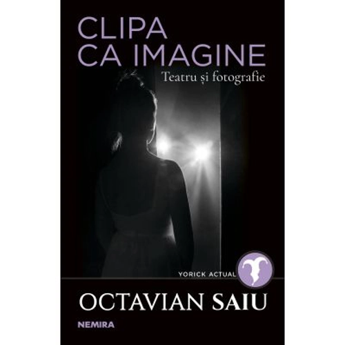 Clipa ca imagine. Teatru si fotografie