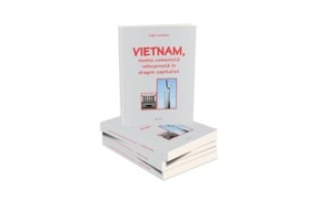 Vietnam, mumia comunista reincarnata in dragon capitalist - Doru Ciucescu