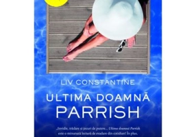 Ultima doamna Parrish - Liv Constantine
