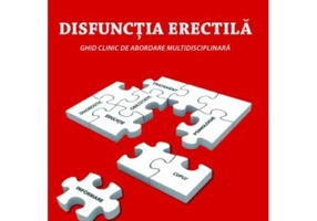 Disfunctia erectila. Ghid clinic de abordare multidisciplinara