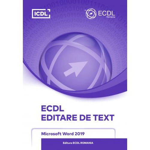 ECDL Editare de text. Microsoft Word 2019 - Ionut Danaila