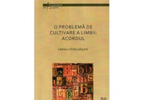O problema de cultivare a limbii. Acordul - Emina Capalnasan
