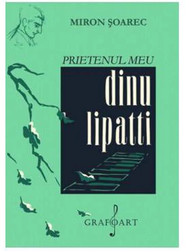 Prietenul meu Dinu Lipatti - Miron Soarec